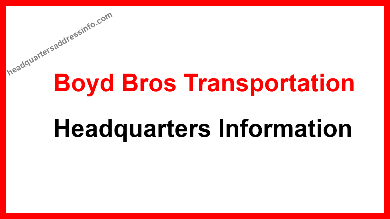 Boyd Bros Transportation Headquarters