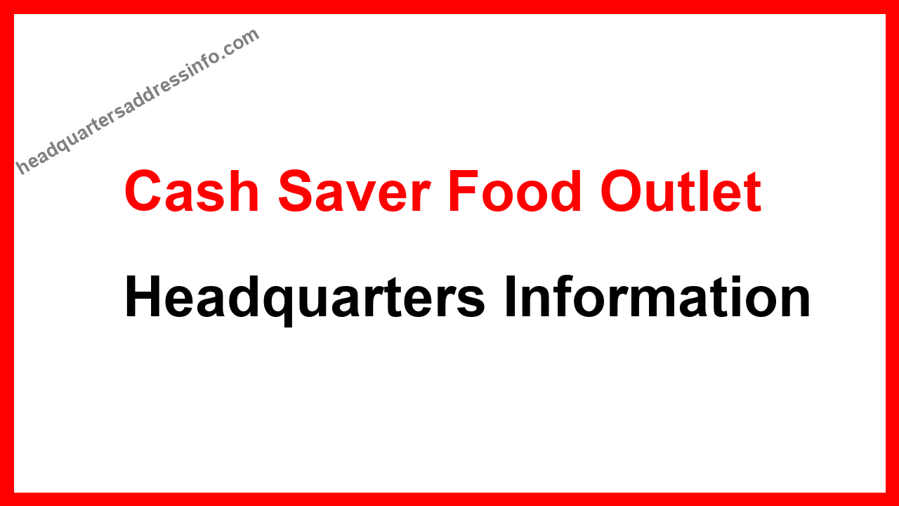 Cash Saver Food Outlet Headquarters