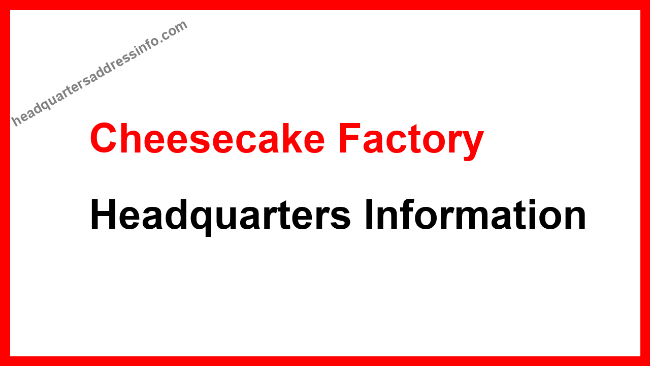 Cheesecake Factory Headquarters