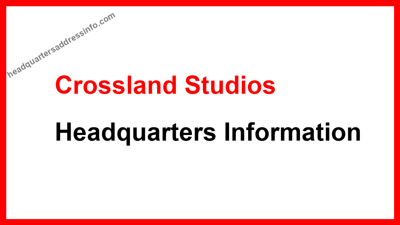 Crossland Studios Headquarters