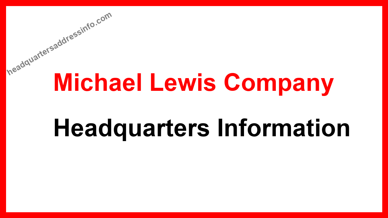 Michael Lewis Company Headquarters