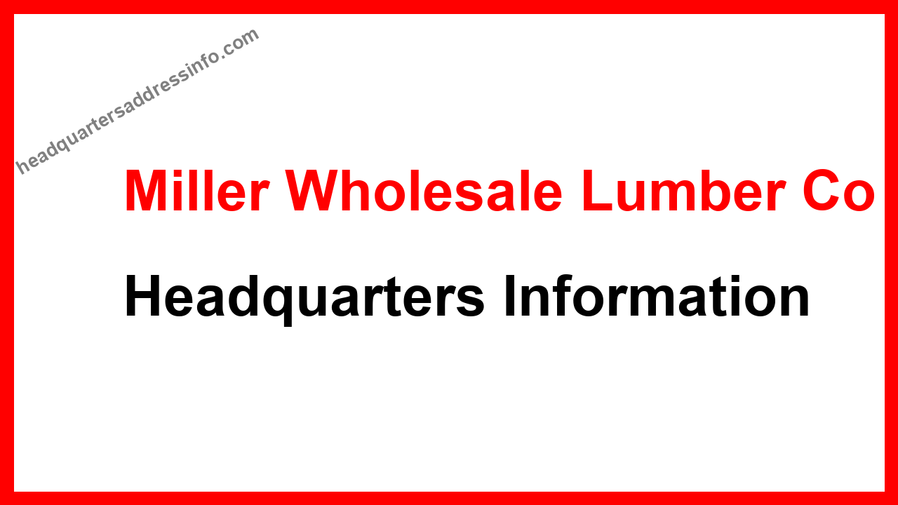 Miller Wholesale Lumber Co Headquarters