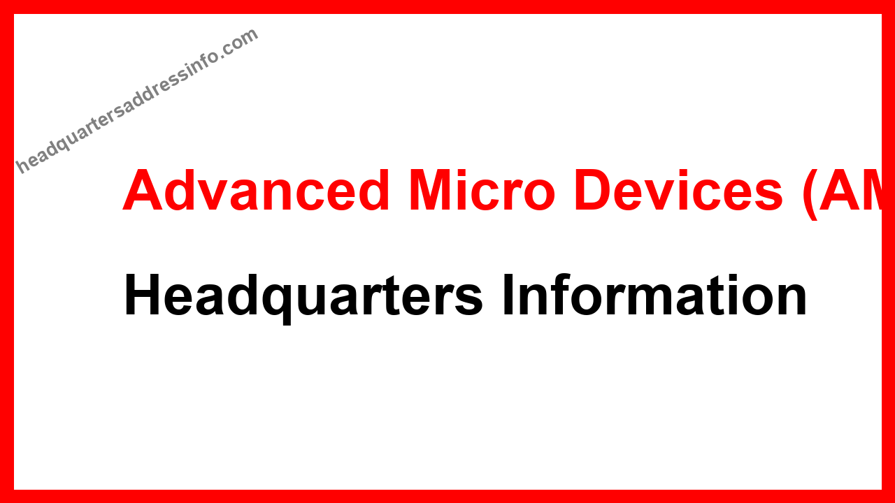 Advanced Micro Devices (AMD) Headquarters