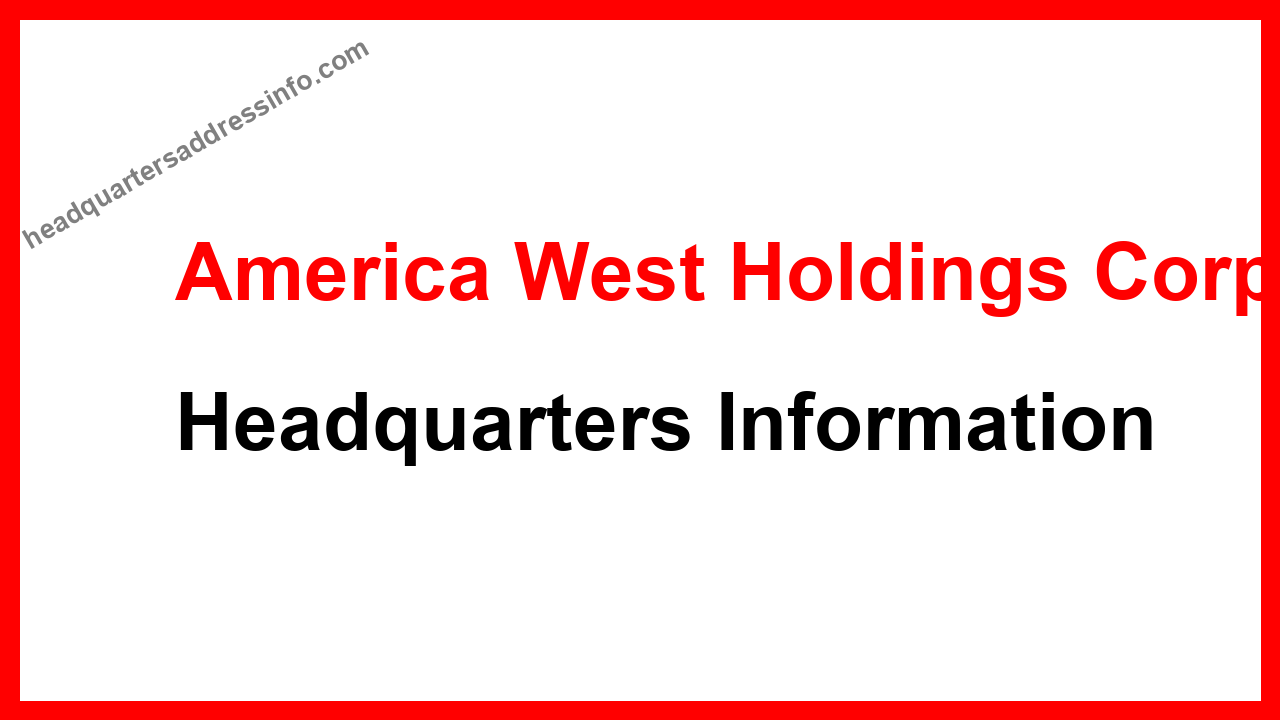 America West Holdings Corp Headquarters