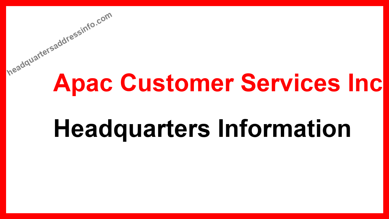 Apac Customer Services Inc Headquarters