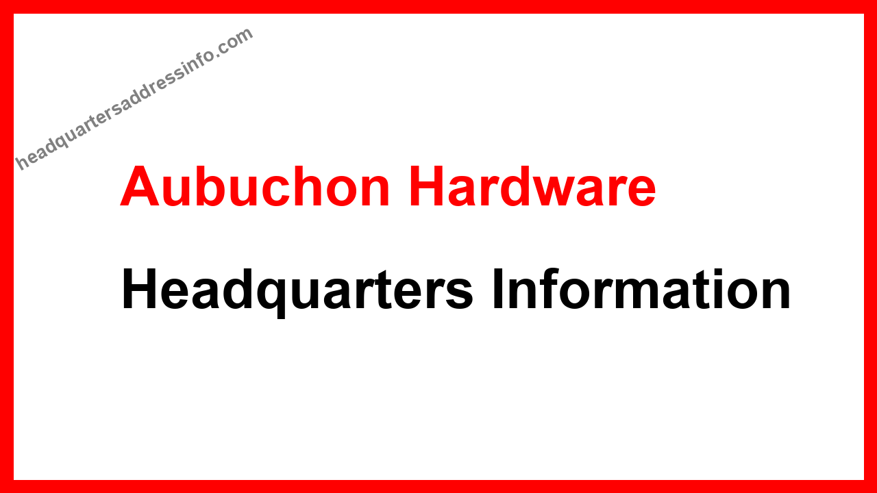 Aubuchon Hardware Headquarters