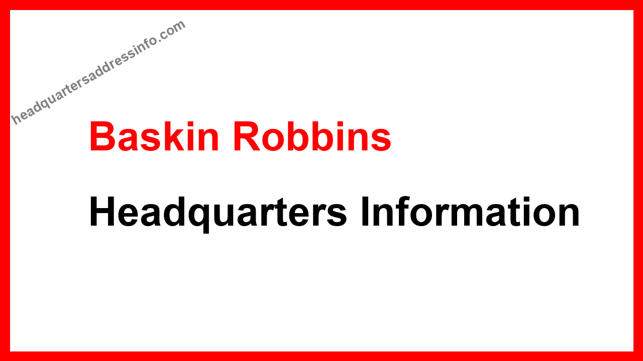 Baskin Robbins Headquarters
