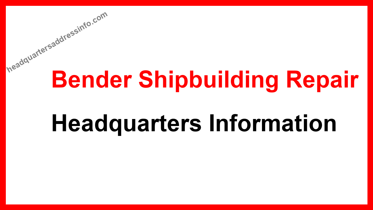 Bender Shipbuilding Repair Headquarters
