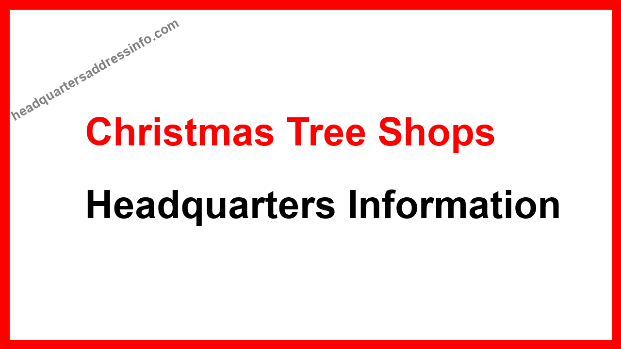 Christmas Tree Shops Headquarters