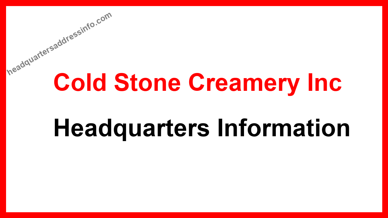 Cold Stone Creamery Inc Headquarters