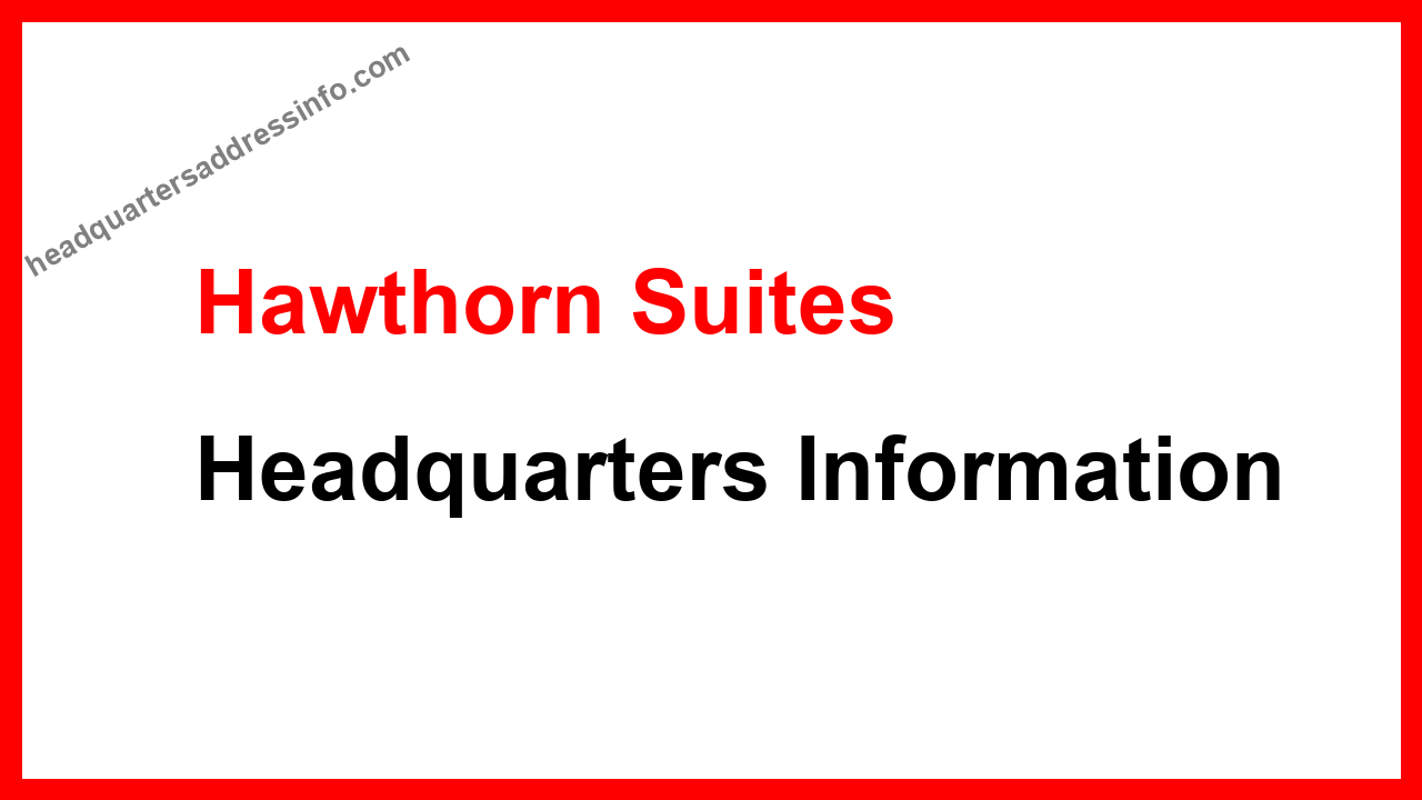 Hawthorn Suites Headquarters