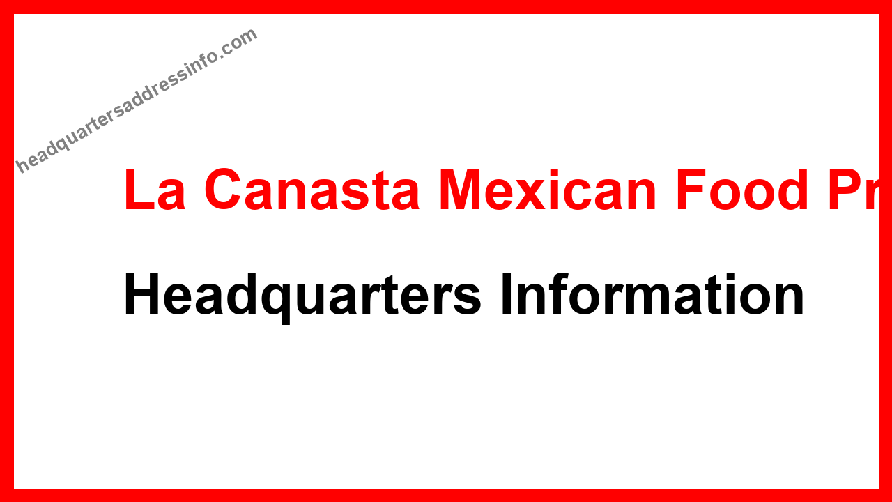 La Canasta Mexican Food Products Headquarters