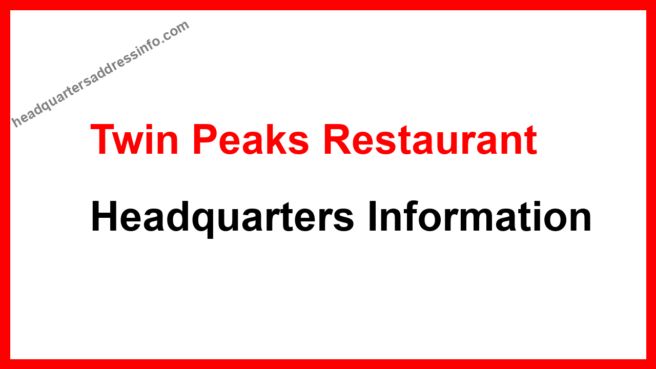 Twin Peaks Restaurant Headquarters