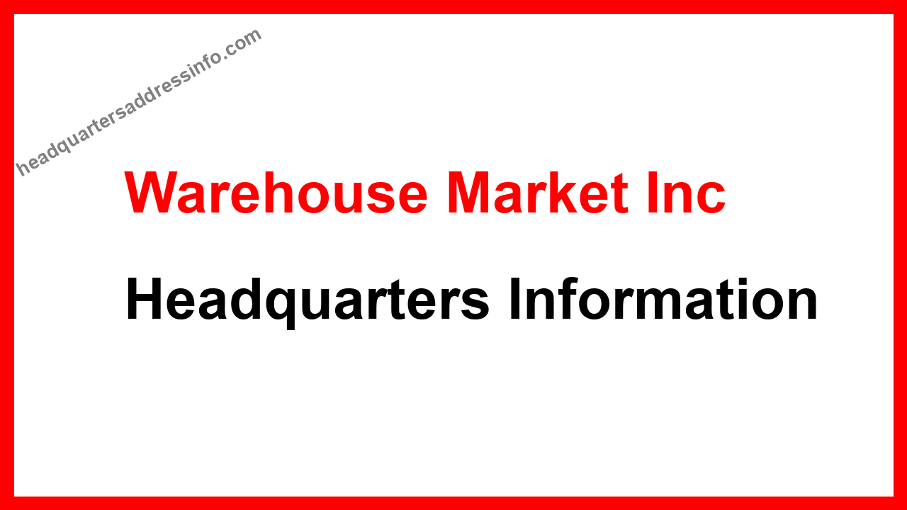 Warehouse Market Inc Headquarters